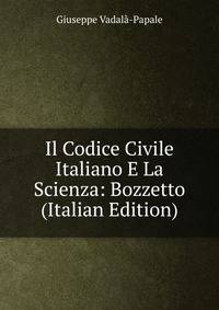 Il Codice Civile Italiano E La Scienza: Bozzetto (Italian Edition)
