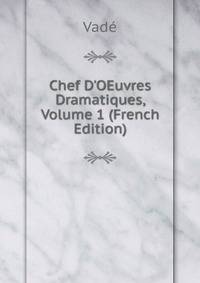 Chef D'OEuvres Dramatiques, Volume 1 (French Edition)