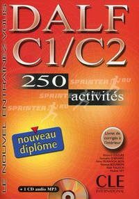 Le nouvel entrainez-vous DALF C1/C2, 250 activites. Nouveau diplome. Livre de l'eleve + Corriges + audio CD (MP3)