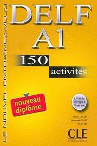 DELF A1. Le Nouvel Entrainez-vous. 150 activites. Livre de l'eleve
