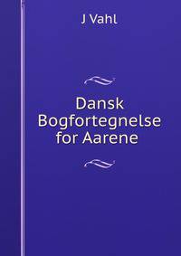 Dansk Bogfortegnelse for Aarene .