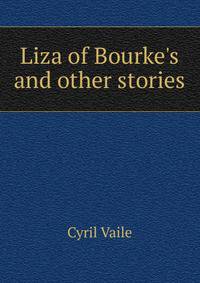 Liza of Bourke's and other stories