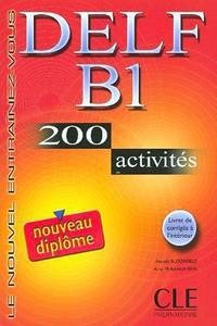 DELF B1. Le Nouvel Entrainez-vous. 200 activites. Livre de l'eleve