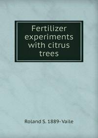 Fertilizer experiments with citrus trees