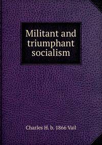 Militant and triumphant socialism