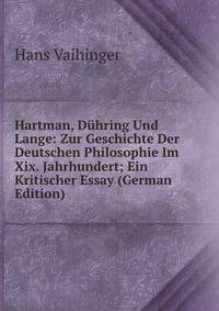 Hartman, Duhring Und Lange: Zur Geschichte Der Deutschen Philosophie Im Xix. Jahrhundert; Ein Kritischer Essay (German Edition)