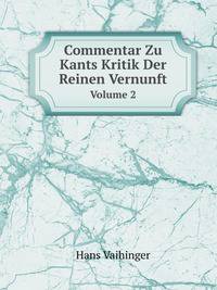 Commentar Zu Kants Kritik Der Reinen Vernunft. Volume 2