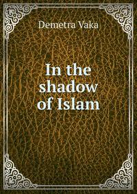 In the shadow of Islam