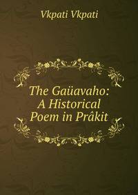 The Gauavaho: A Historical Poem in Prakit