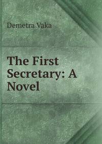 The First Secretary: A Novel