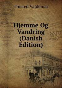 Hjemme Og Vandring (Danish Edition)