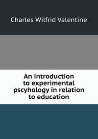 An introduction to experimental pscyhology in relation to education