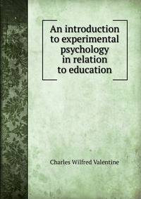 An introduction to experimental psychology in relation to education