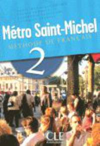 Metro Saint-Michel 2. Livre de l'eleve