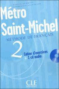 Métro Saint Michel 2 - Cahier d'exercices (+ Audio CD)