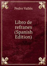 Libro de refranes (Spanish Edition)