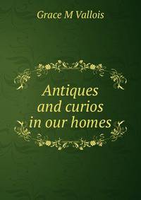 Antiques and curios in our homes