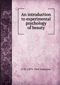 An introduction to experimental psychology of beauty
