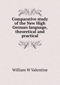 Comparative study of the New High German language, theoretical and practical