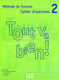 Tout Va Bien! 2: Methode de Francais, Cahier D'Exercices [With CD (Audio)]