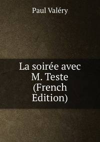 La soiree avec M. Teste (French Edition)