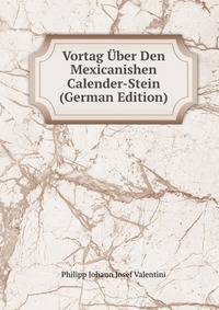 Vortag Uber Den Mexicanishen Calender-Stein (German Edition)