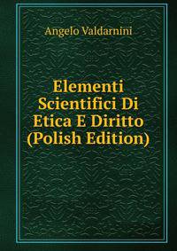 Elementi Scientifici Di Etica E Diritto (Polish Edition)