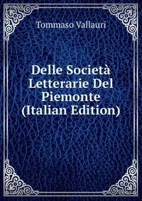 Delle Societa Letterarie Del Piemonte (Italian Edition)