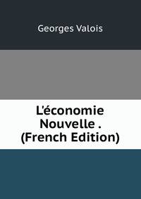 L'?conomie Nouvelle . (French Edition)