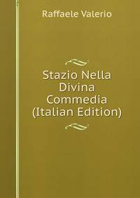 Stazio Nella Divina Commedia (Italian Edition)