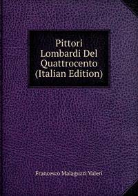 Pittori Lombardi Del Quattrocento (Italian Edition)