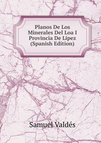 Planos De Los Minerales Del Loa I Provincia De Lipez (Spanish Edition)