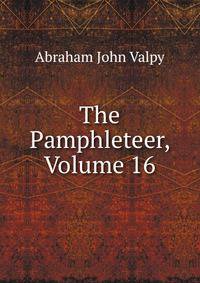 The Pamphleteer, Volume 16