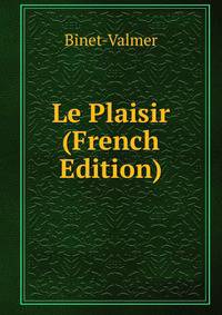Le Plaisir (French Edition)