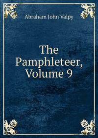 The Pamphleteer, Volume 9