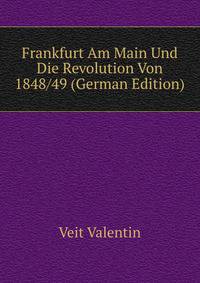 Frankfurt Am Main Und Die Revolution Von 1848/49 (German Edition)