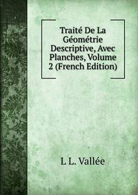 Traite De La Geometrie Descriptive, Avec Planches, Volume 2 (French Edition)