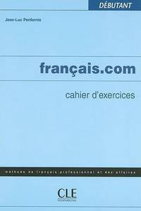 Francais.com. Niveau debutant. Cahier d'exercices