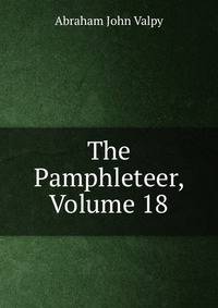 The Pamphleteer, Volume 18