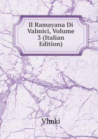 Il Ramayana Di Valmici, Volume 3 (Italian Edition)