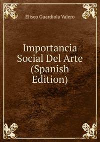 Importancia Social Del Arte (Spanish Edition)