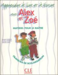 Apprends a Lire Avec Alex Et Zoe - Fichier Avec Quide Pedagogique Et Fiches Photocopiables