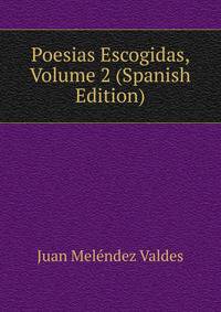 Poesias Escogidas, Volume 2 (Spanish Edition)