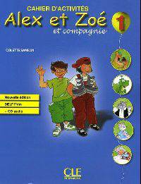 Alex ET Zoe ET Compagnie 1. Cahier D'Activites (+ Audio CD)