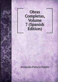 Obras Completas, Volume 7 (Spanish Edition)