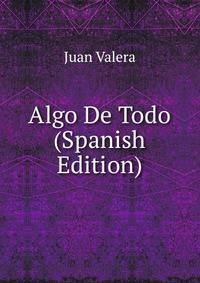 Algo De Todo (Spanish Edition)
