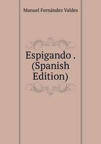 Espigando . (Spanish Edition)
