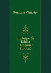 Buntetjog Es Ethika (Hungarian Edition)