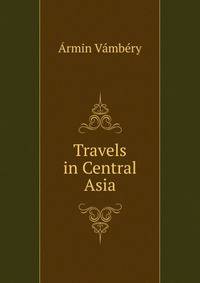 Travels in Central Asia