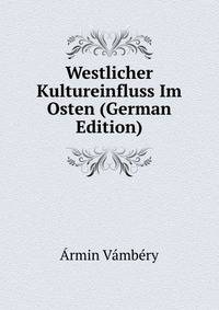 Westlicher Kultureinfluss Im Osten (German Edition)